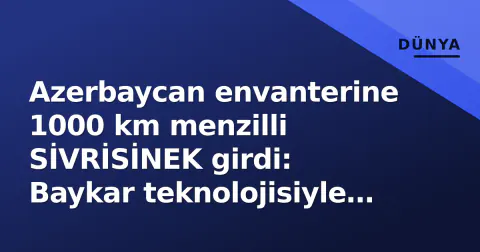 Azerbaycan envanterine 1000 km menzilli SİVRİSİNEK girdi: Baykar teknolojisiyle stratejik isabet yeteneği kazandırıldı