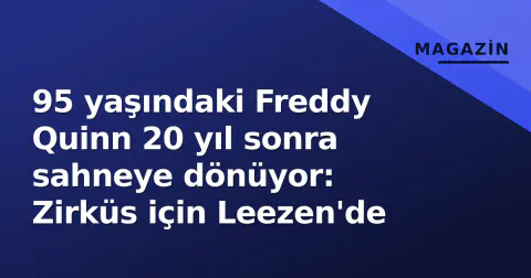 95 yaşındaki Freddy Quinn 20 yıl sonra sahneye dönüyor: Zirküs için Leezen'de