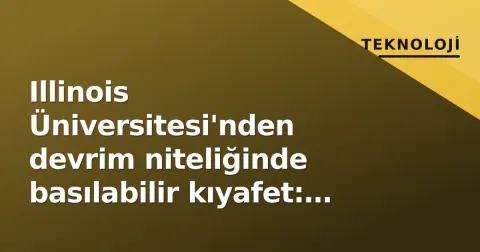 Illinois Üniversitesi'nden devrim niteliğinde basılabilir kıyafet: Hem soğutuyor hem elektrik üretiyor