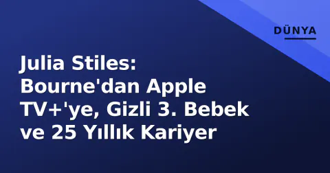 Julia Stiles: Bourne'dan Apple TV+'ye, Gizli 3. Bebek ve 25 Yıllık Kariyer