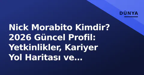 Nick Morabito Kimdir? 2026 Güncel Profil: Yetkinlikler, Kariyer Yol Haritası ve Gelecek Projeksiyonu
