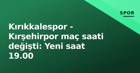 Kırıkkalespor - Kırşehirpor maç saati değişti: Yeni saat 19.00