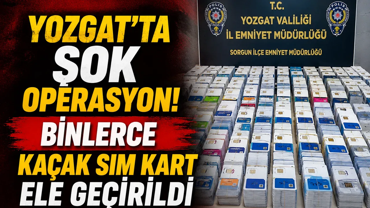 Yozgat'ta Binlerce Yurt Dışı Menşeli SIM Kart Ele Geçirildi Yozgat'ta Binlerce Yurt Dışı Menşeli SIM Kart Ele Geçirildi