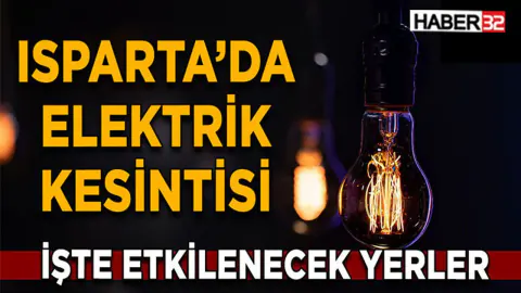 Isparta'da 5 Ağustos'ta Planlı Elektrik Kesintisi: Etkilenecek Bölgeler Açıklandı