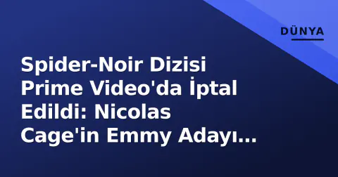 Spider-Noir Dizisi Prime Video'da İptal Edildi: Nicolas Cage'in Emmy Adayı Projesine Son