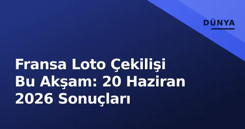 Fransa Loto Çekilişi Bu Akşam: 20 Haziran 2026 Sonuçları