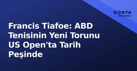Francis Tiafoe: ABD Tenisinin Yeni Torunu US Open'ta Tarih Peşinde