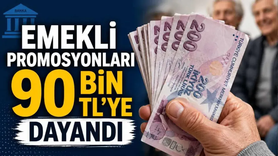 Emekli Promosyonlarında Rekabetin Zirvesi: Toplam Avantaj 90 Bin TL'ye Çıktı görseli