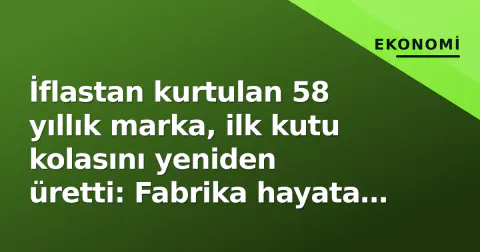 İflastan kurtulan 58 yıllık marka, ilk kutu kolasını yeniden üretti: Fabrika hayata döndü