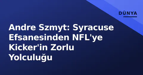 Andre Szmyt: Syracuse Efsanesinden NFL'ye Kicker'in Zorlu Yolculuğu