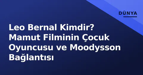 Leo Bernal Kimdir? Mamut Filminin Çocuk Oyuncusu ve Moodysson Bağlantısı