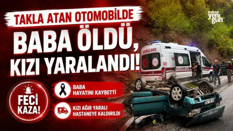 Denizli'de Takla Atan Otomobilde Can Kaybı: Sürücü Öldü, Kızı Yaralandı