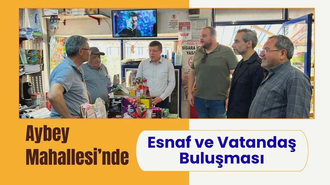 Fahrettin Tuğrul Aybey Mahallesi'nde: Esnaf ve Vatandaşla Saha Buluşması Fahrettin Tuğrul Aybey Mahallesi'nde: Esnaf ve Vatandaşla Saha Buluşması