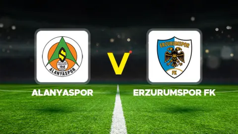 Alanyaspor - Erzurumspor FK: Maç Saati, Kanal ve Muhtelem 11'ler