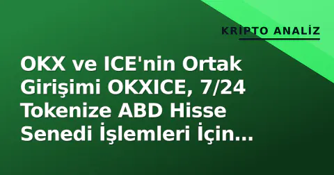 OKX ve ICE'nin Ortak Girişimi OKXICE, 7/24 Tokenize ABD Hisse Senedi İşlemleri İçin SEC'ye Başvurdu