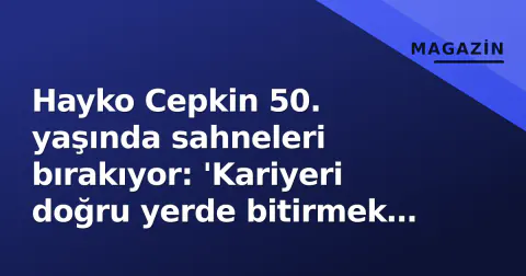 Hayko Cepkin 50. yaşında sahneleri bırakıyor: 'Kariyeri doğru yerde bitirmek gerekiyor'
