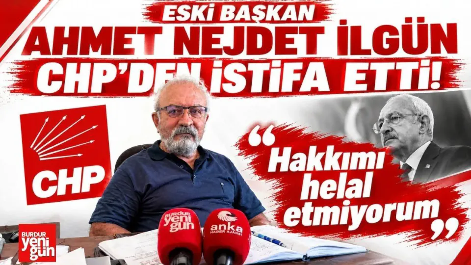 Eski Burdur Belediye Başkanı Ahmet Nejdet İlgün CHP'den İstifa Etti görseli