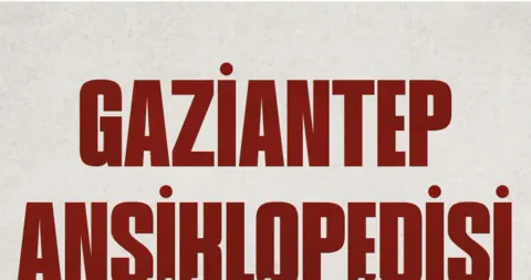 Gaziantep Ansiklopedisi Tanıtıldı: Şehrin Hafızası Kitaba Taşındı