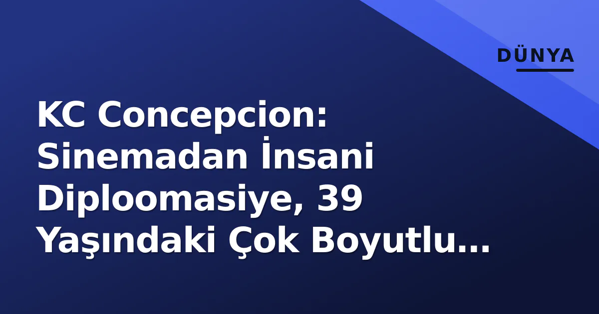 KC Concepcion: Sinemadan İnsani Diploomasiye, 39 Yaşındaki Çok Boyutlu Portre KC Concepcion: Sinemadan İnsani Diploomasiye, 39 Yaşındaki Çok Boyutlu Portre