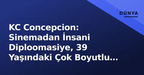 KC Concepcion: Sinemadan İnsani Diploomasiye, 39 Yaşındaki Çok Boyutlu Portre