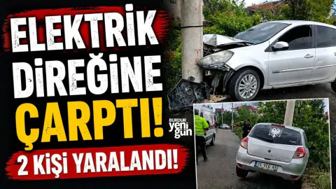 Burdur'da traktör elektrik direğine çarptı: 2 yaşlı yaralı