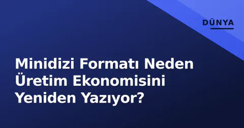Minidizi Formatı Neden Üretim Ekonomisini Yeniden Yazıyor?