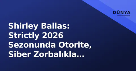 Shirley Ballas: Strictly 2026 Sezonunda Otorite, Siber Zorbalıkla Mücadele ve Yeni Eser