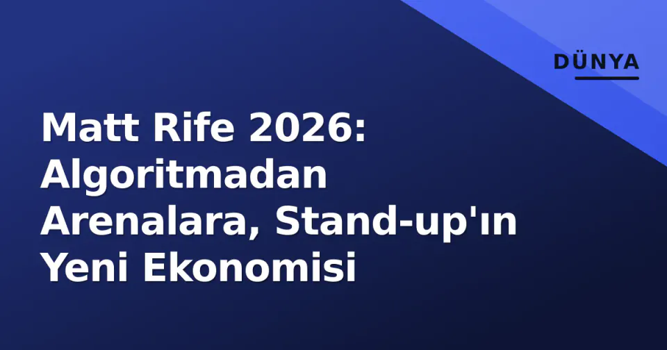 Matt Rife 2026: Algoritmadan Arenalara, Stand-up'ın Yeni Ekonomisi görseli