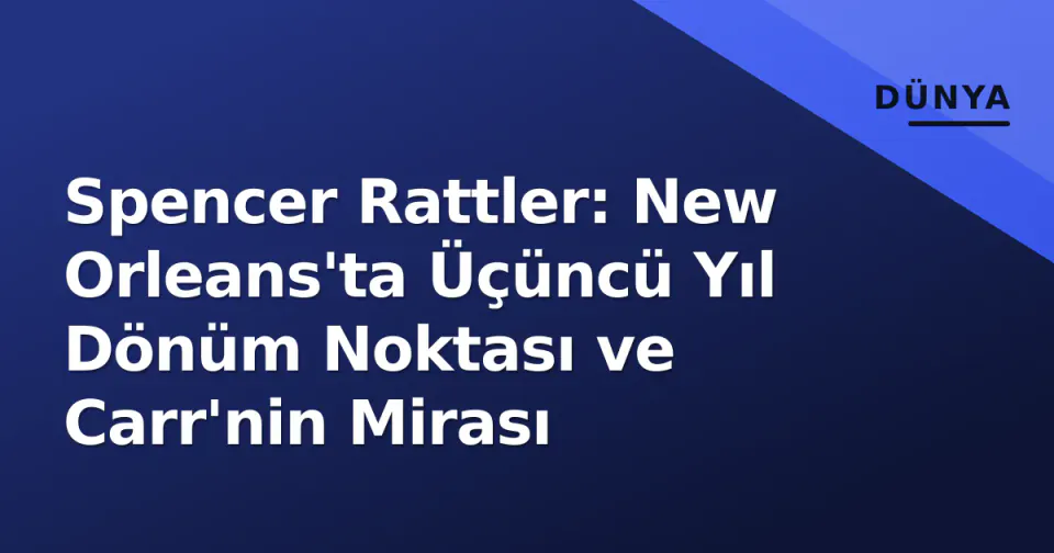 Spencer Rattler: New Orleans'ta Üçüncü Yıl Dönüm Noktası ve Carr'nin Mirası görseli