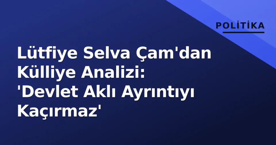 Lütfiye Selva Çam'dan Külliye Analizi: 'Devlet Aklı Ayrıntıyı Kaçırmaz' görseli