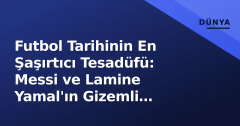 Futbol Tarihinin En Şaşırtıcı Tesadüfü: Messi ve Lamine Yamal'ın Gizemli Fotoğrafı
