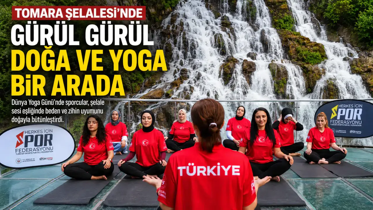 Tomara Şelalesi'nde Dünya Yoga Günü Etkinliği: Doğa ve Zihin Buluştu
