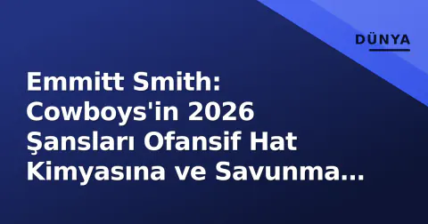 Emmitt Smith: Cowboys'in 2026 Şansları Ofansif Hat Kimyasına ve Savunma Tutarlılığına Bağlı