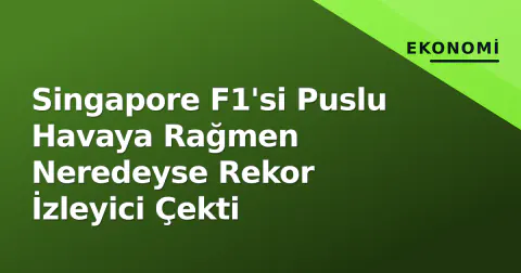 Singapore F1'si Puslu Havaya Rağmen Neredeyse Rekor İzleyici Çekti