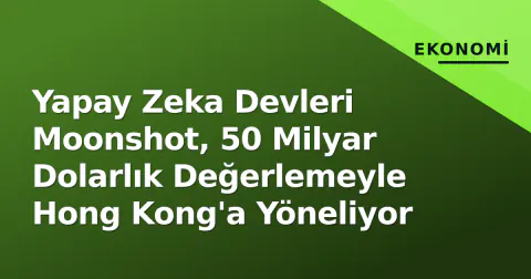 Yapay Zeka Devleri Moonshot, 50 Milyar Dolarlık Değerlemeyle Hong Kong'a Yöneliyor