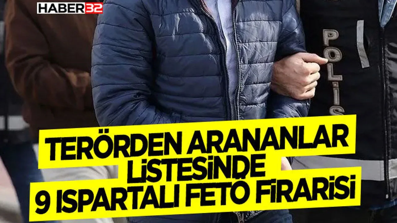 İçişleri Bakanlığı açıkladı: Isparta bağlantılı 9 FETÖ firarisi aranıyor İçişleri Bakanlığı açıkladı: Isparta bağlantılı 9 FETÖ firarisi aranıyor