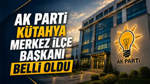 AK Parti Kütahya Merkez İlçe Başkanlığına Osman Zeybek Atandı