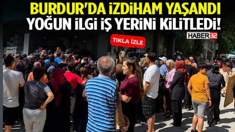 Burdur'da İşletme Önünde Büyük Yoğunluk: Kampanya İzdihama Yol Açtı