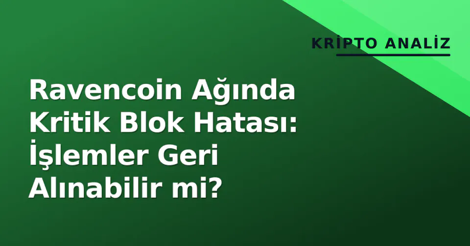 Ravencoin Ağında Kritik Blok Hatası: İşlemler Geri Alınabilir mi? görseli