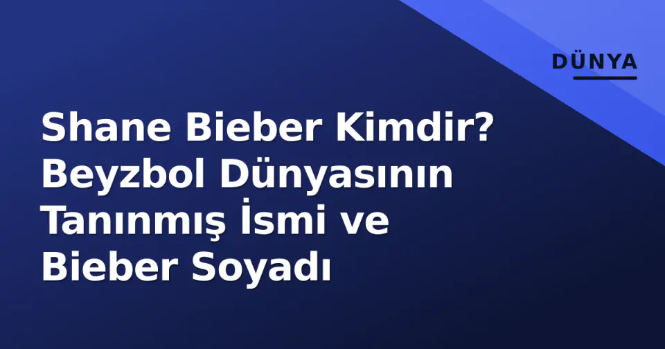 Shane Bieber Kimdir? Beyzbol Dünyasının Tanınmış İsmi ve Bieber Soyadı görseli