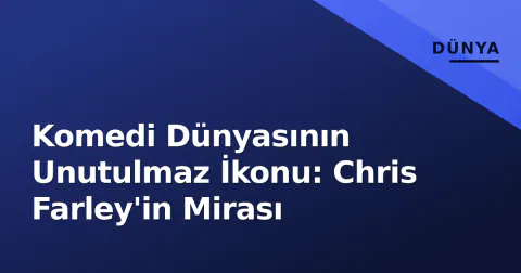 Komedi Dünyasının Unutulmaz İkonu: Chris Farley'in Mirası
