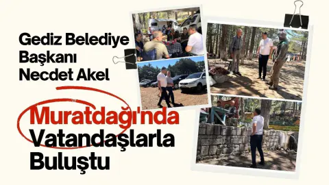Gediz Belediye Başkanı Necdet Akel'den Muratdağı Termal Merkezi'ne Çıkartma