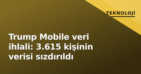 Trump Mobile veri ihlali: 3.615 kişinin verisi sızdırıldı