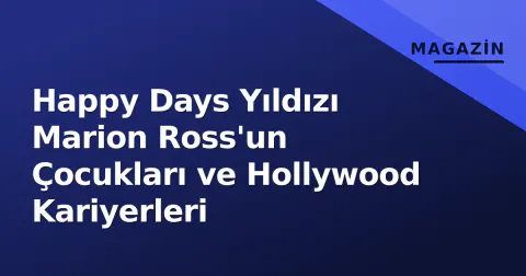 Happy Days Yıldızı Marion Ross'un Çocukları ve Hollywood Kariyerleri