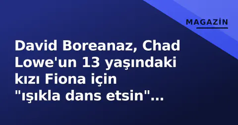David Boreanaz, Chad Lowe'un 13 yaşındaki kızı Fiona için "ışıkla dans etsin" diye taziye etti