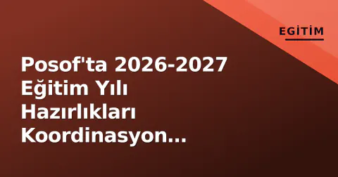 Posof'ta 2026-2027 Eğitim Yılı Hazırlıkları Koordinasyon Toplantısıyla Nihai Şekil Aldı