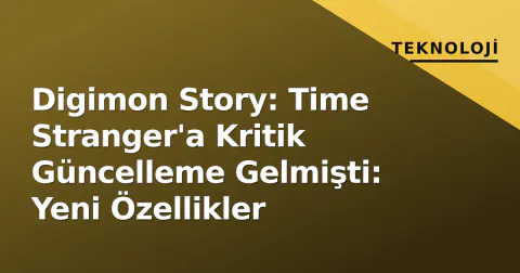 Digimon Story: Time Stranger'a Kritik Güncelleme Gelmişti: Yeni Özellikler