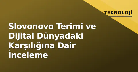 Slovonovo Terimi ve Dijital Dünyadaki Karşılığına Dair İnceleme Slovonovo Terimi ve Dijital Dünyadaki Karşılığına Dair İnceleme
