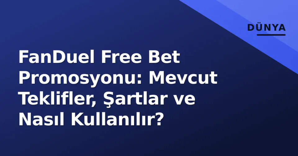 FanDuel Free Bet Promosyonu: Mevcut Teklifler, Şartlar ve Nasıl Kullanılır? görseli