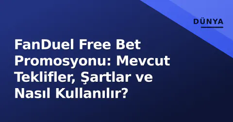 FanDuel Free Bet Promosyonu: Mevcut Teklifler, Şartlar ve Nasıl Kullanılır?